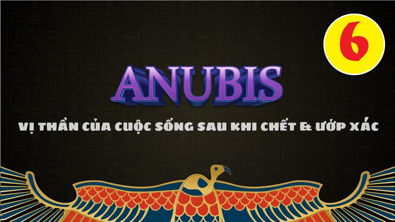 Ep 06 [EngSub] | Egyptian Mythology – Anubis: The God of Afterlife and Embalming | Motion Vietnam