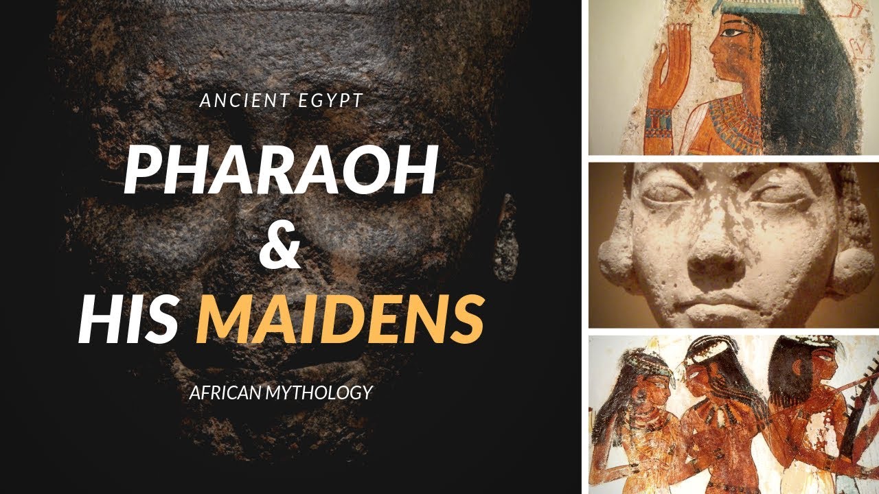 Pharaoh & His Maidens: Egyptian Mythology