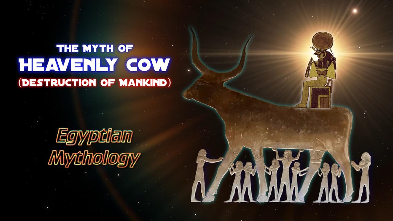 The Myth of Heavenly Cow and Destruction of Mankind | Egyptian Mythology